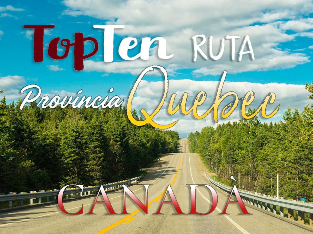 El nostre TOP TEN del sud de la Província del Quebec, Canadà