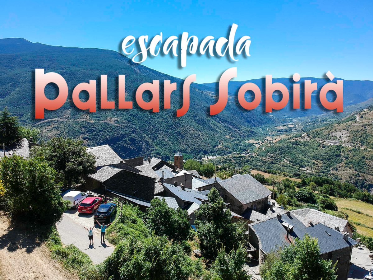 Plans per una escapada al Pallars Sobirà